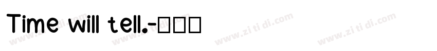 Time will tell.字体转换